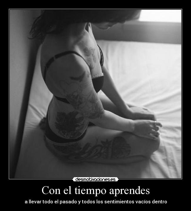 Con el tiempo aprendes -
