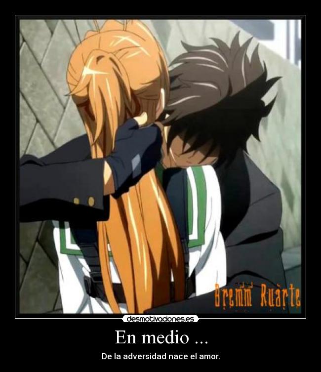 En medio ... - De la adversidad nace el amor.