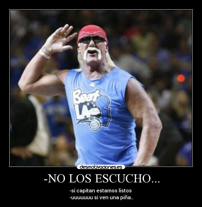 -NO LOS ESCUCHO... -