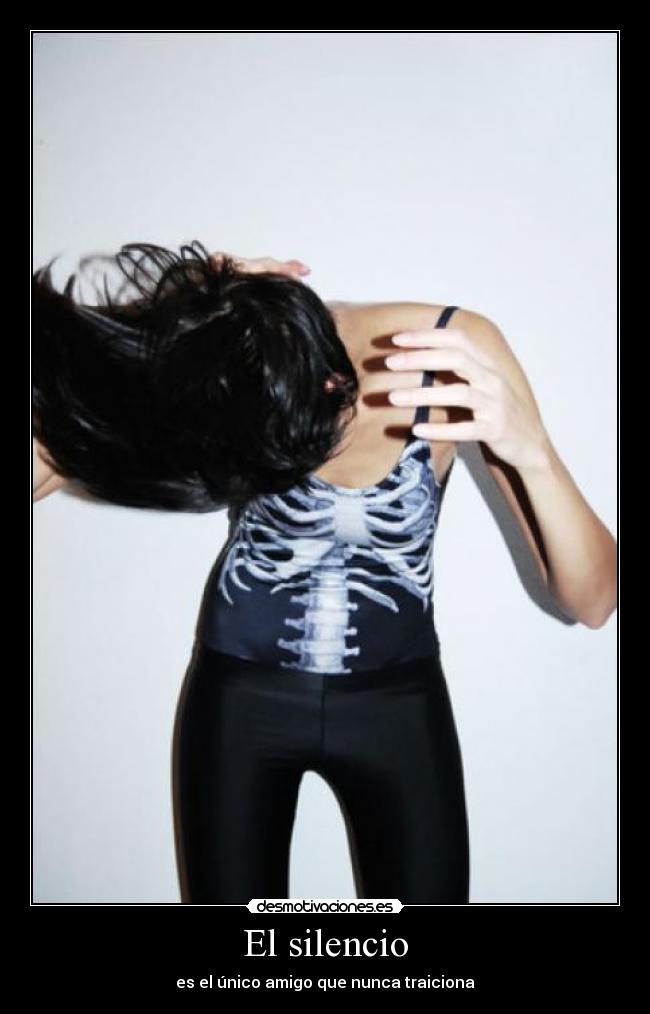 El silencio - es el único amigo que nunca traiciona