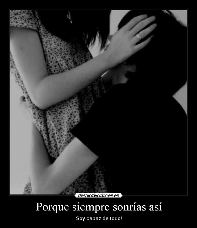 Porque siempre sonrías así - Soy capaz de todo!