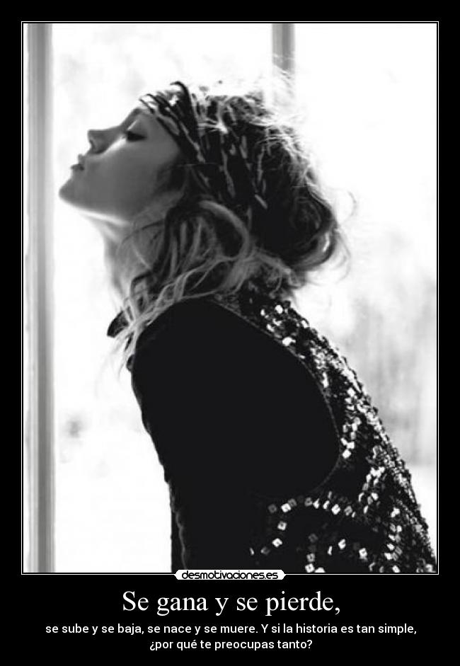 Se gana y se pierde, -