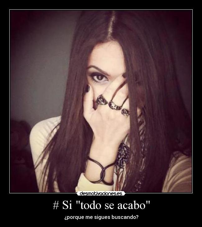 # Si todo se acabo - 