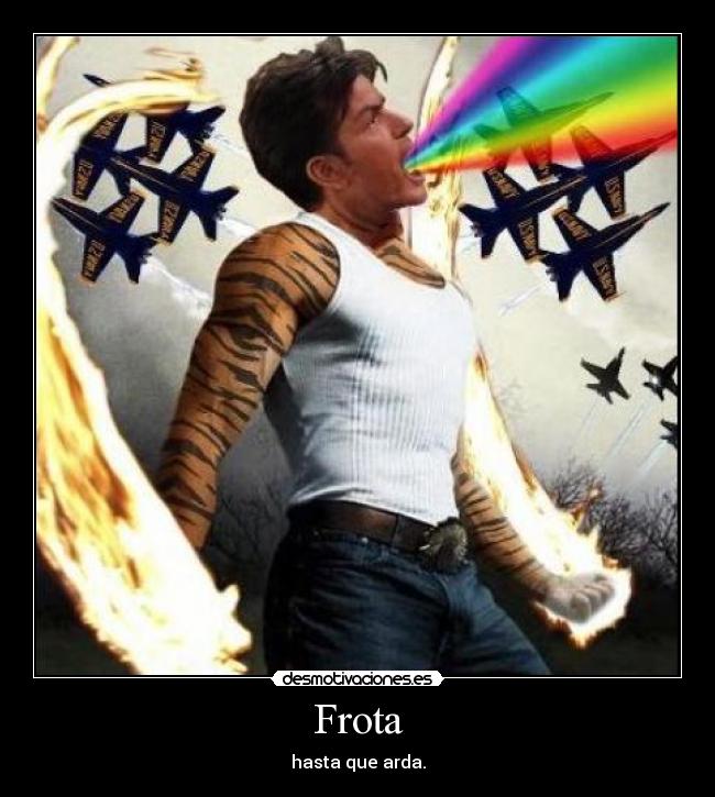 Frota - hasta que arda.