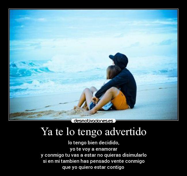 YA TE LO TENGO BIEN ADVERTIDO ya te lo tengo bien advertido: