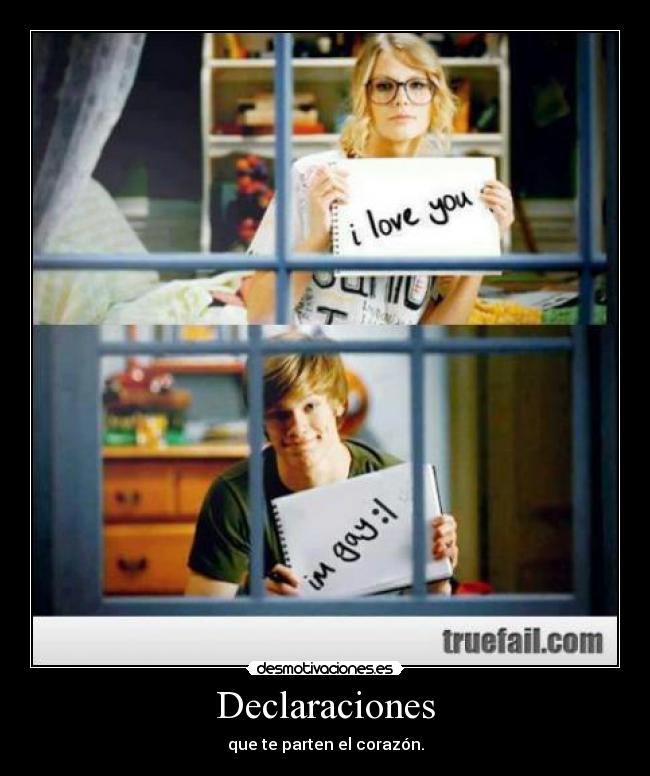 Declaraciones - que te parten el corazón.