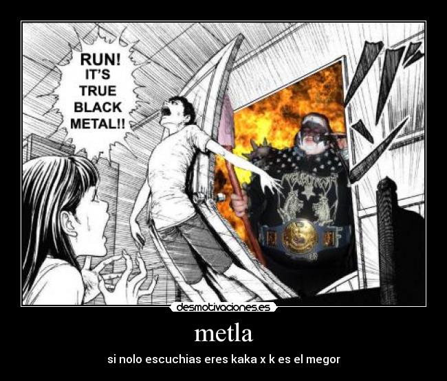 metla - si nolo escuchias eres kaka x k es el megor