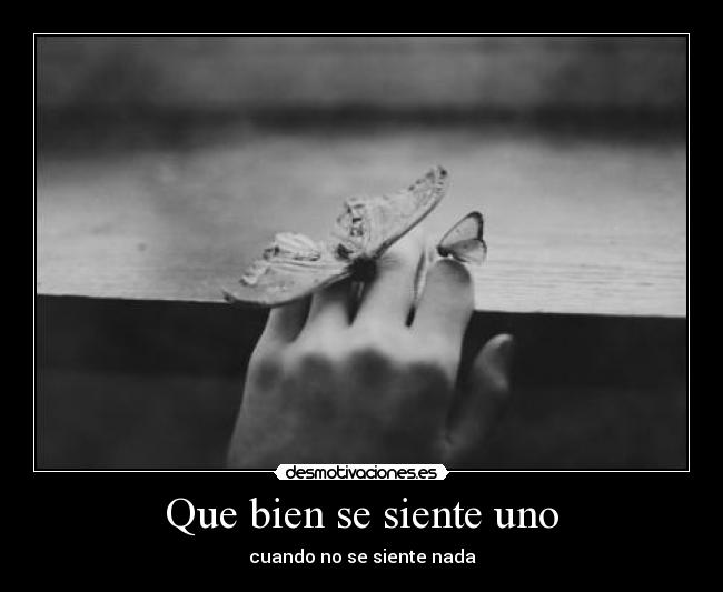 Que bien se siente uno -