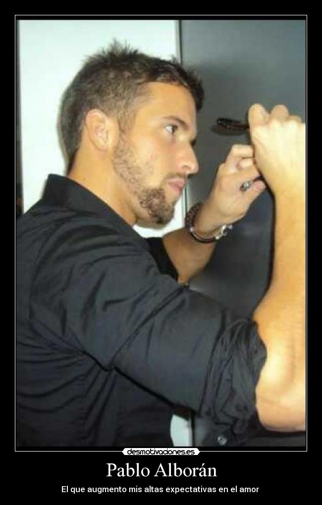 Pablo Alborán - El que augmento mis altas expectativas en el amor