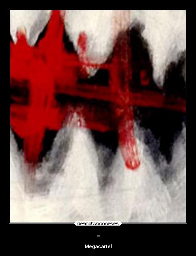 - - Megacartel