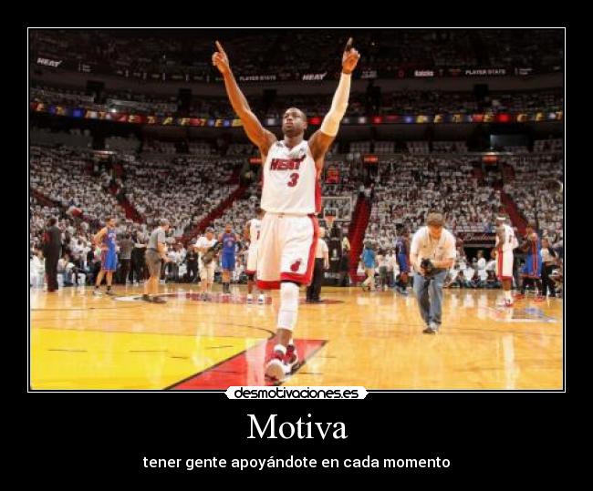 Motiva - tener gente apoyándote en cada momento