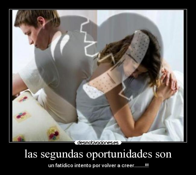 las segundas oportunidades son -