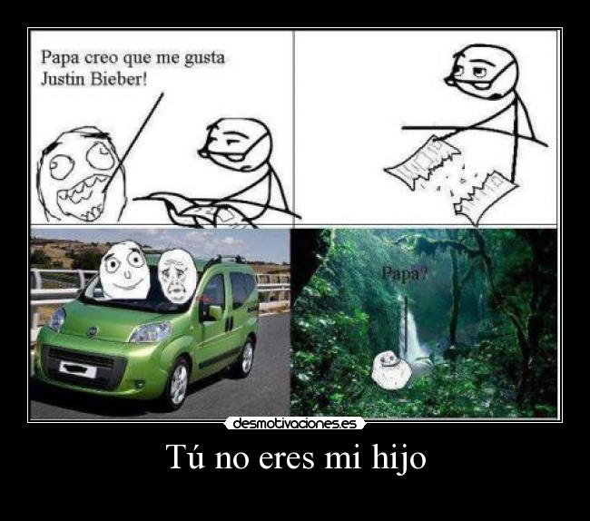 Tú no eres mi hijo -