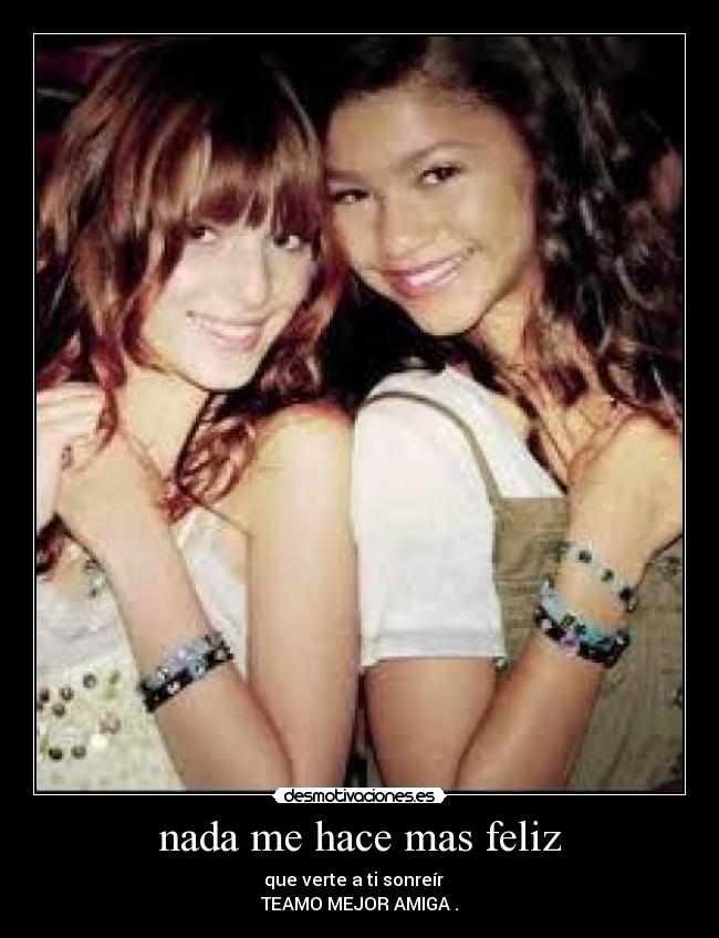 nada me hace mas feliz - que verte a ti sonreír ♥
TEAMO MEJOR AMIGA♥.