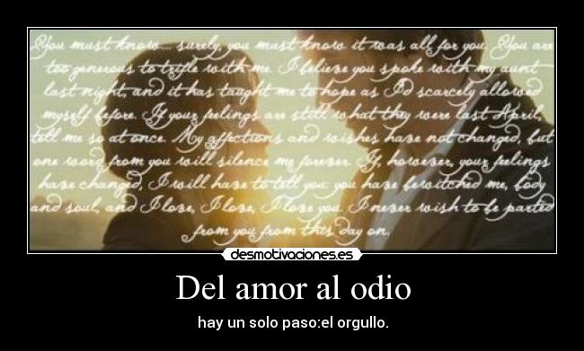 Del amor al odio - hay un solo paso:el orgullo.