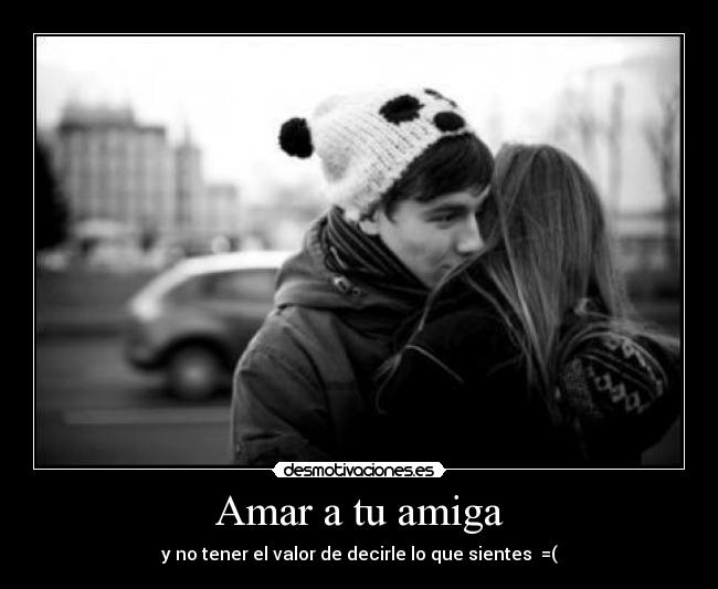 Amar a tu amiga - 