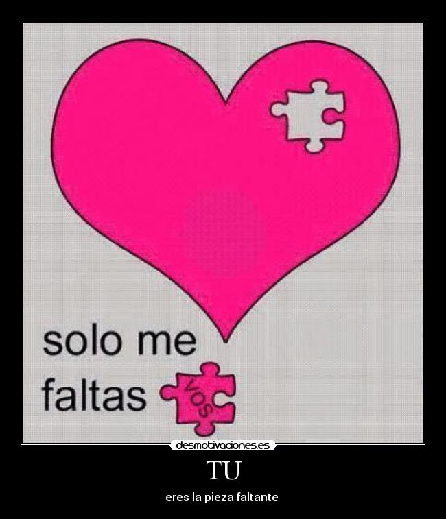 TU - eres la pieza faltante 