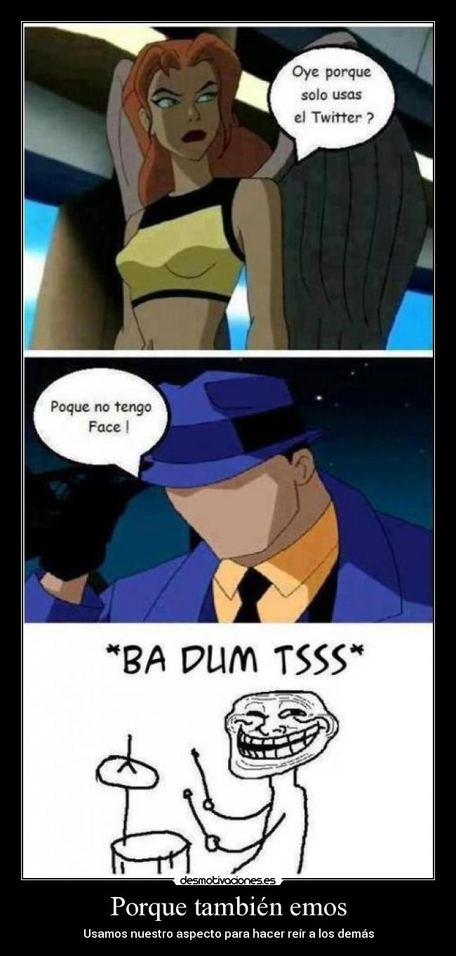 Porque también emos -