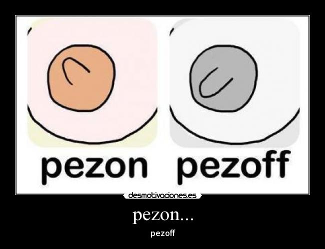 pezon... - pezoff