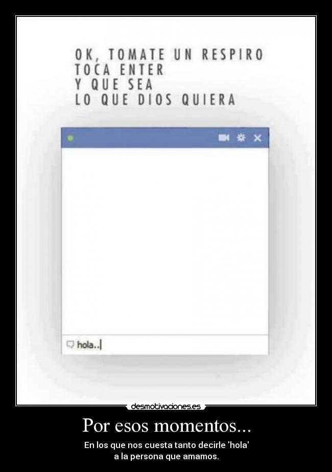 Por esos momentos... -