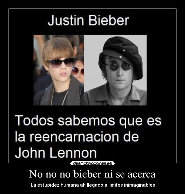 No no no bieber ni se acerca - La estupidez humana ah llegado a limites inimaginables