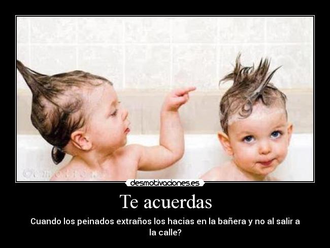 Te acuerdas -