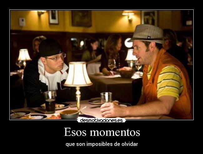 Esos momentos -