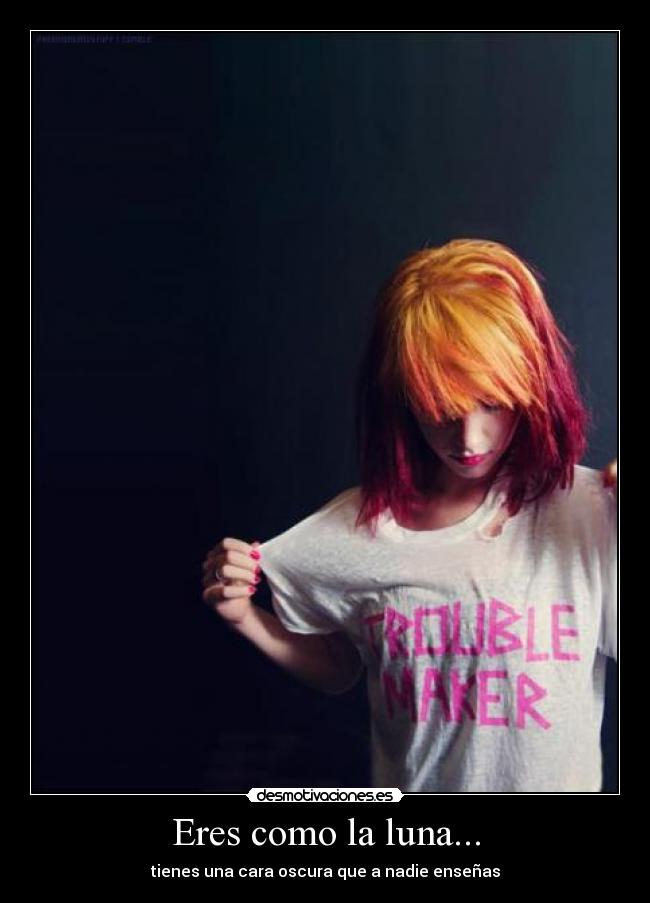 Eres como la luna... -