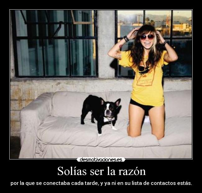 Solías ser la razón - 