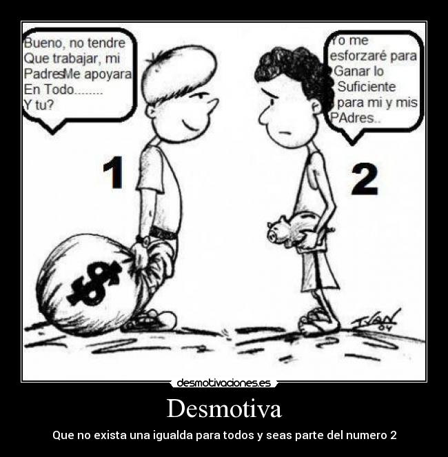 Desmotiva - Que no exista una igualda para todos y seas parte del numero 2