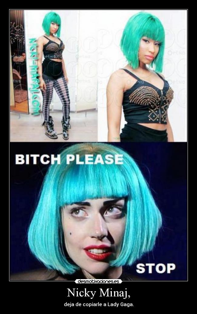 Nicky Minaj, - deja de copiarle a Lady Gaga.