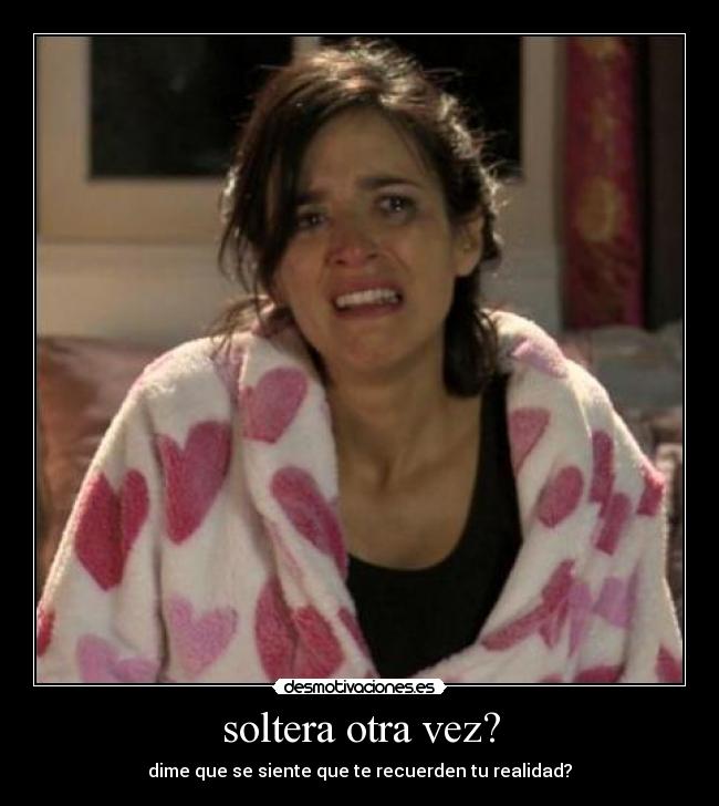 soltera otra vez? -