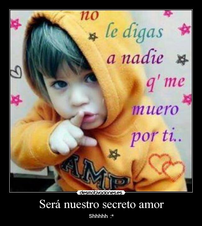 Será nuestro secreto amor -