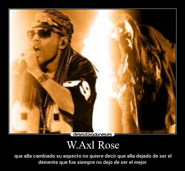 W.Axl Rose -
