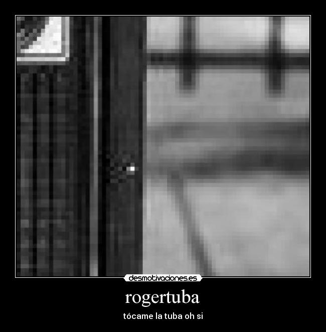 rogertuba - tócame la tuba oh si