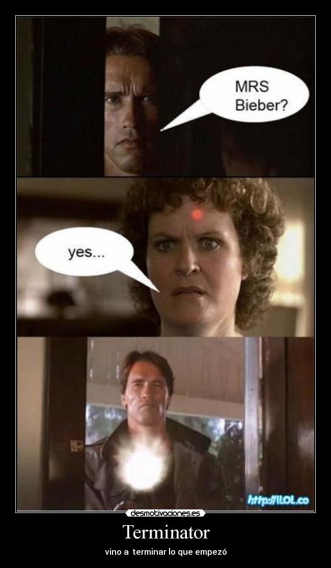 Terminator - vino a  terminar lo que empezó