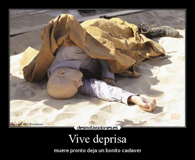 Vive deprisa - muere pronto deja un bonito cadaver