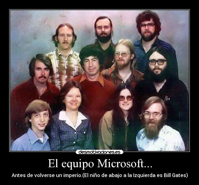 El equipo Microsoft... - Antes de volverse un imperio.(El niño de abajo a la Izquierda es Bill Gates)