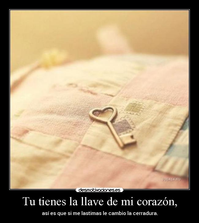 Tu tienes la llave de mi corazón, - 