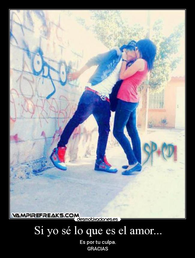 Si yo sé lo que es el amor... -