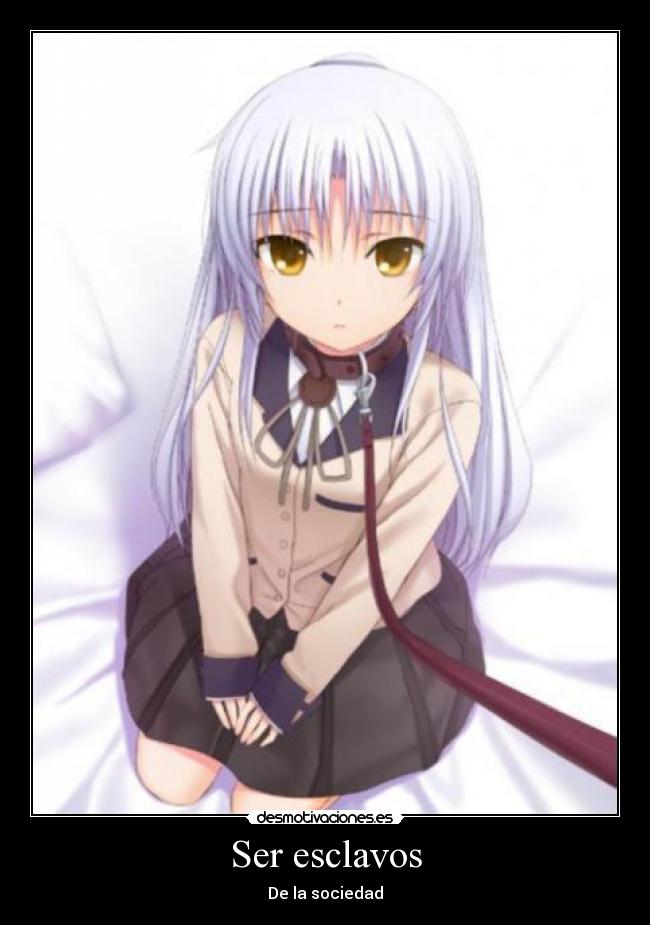 Ser esclavos - De la sociedad
