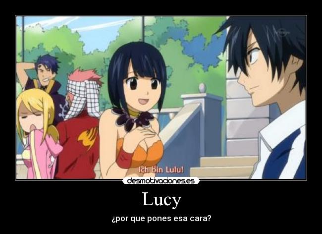 Lucy - ¿por que pones esa cara?