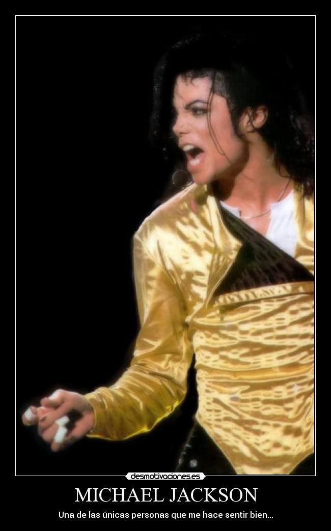 MICHAEL JACKSON - Una de las únicas personas que me hace sentir bien...