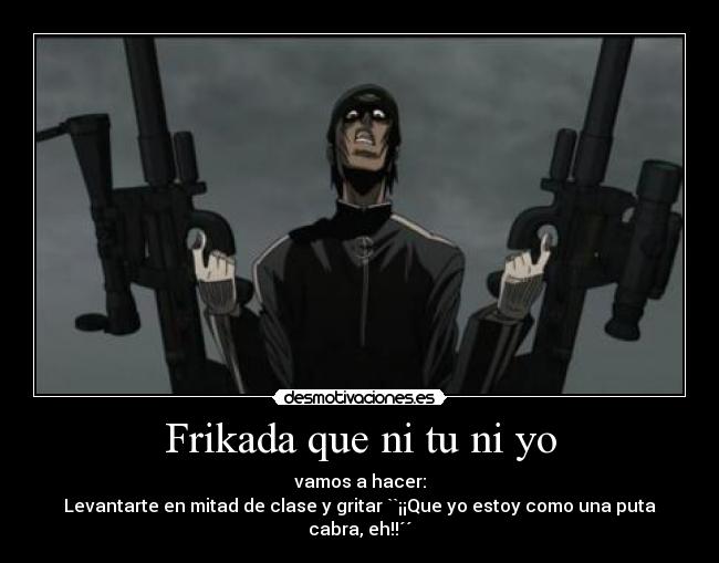 carteles hellsing harukaze frikada total desmotivaciones