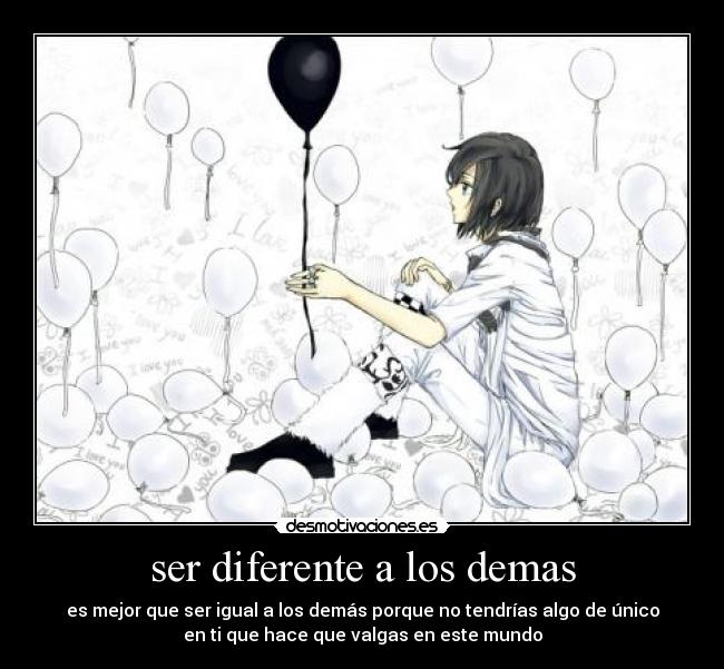 ser diferente a los demas -