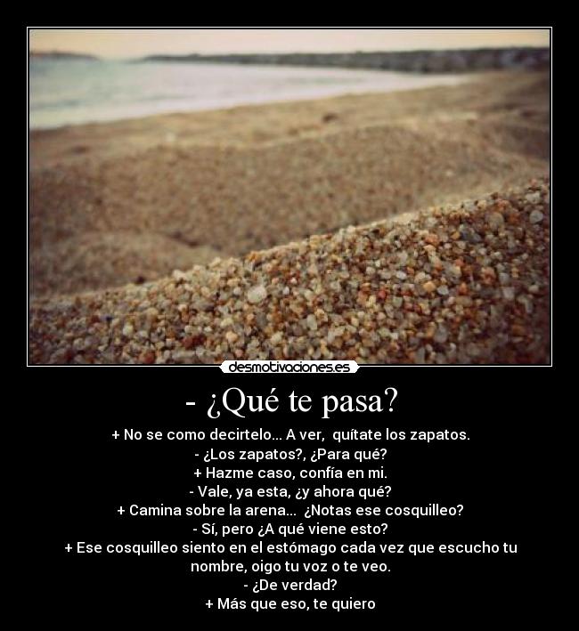 - ¿Qué te pasa? - 