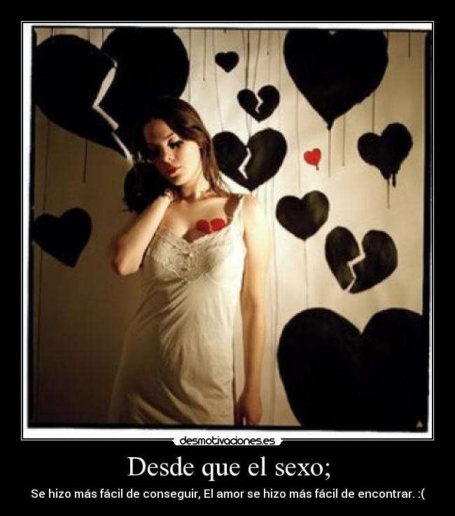 Desde que el sexo; -