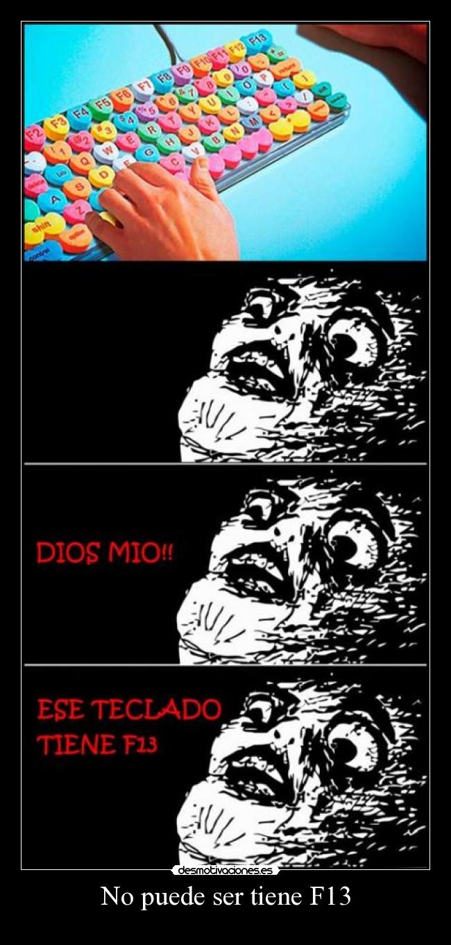 No puede ser tiene F13 -