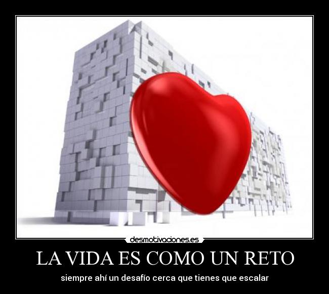LA VIDA ES COMO UN RETO - 