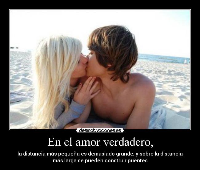 En el amor verdadero, -